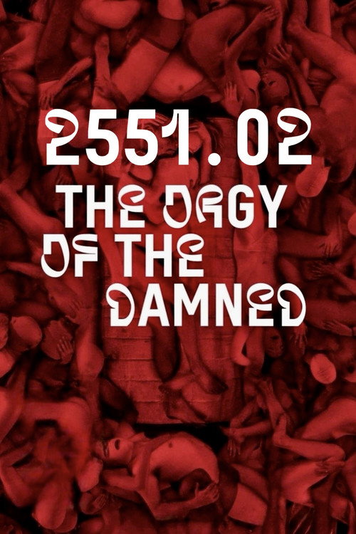 2551.02 - The Orgy of the Damned