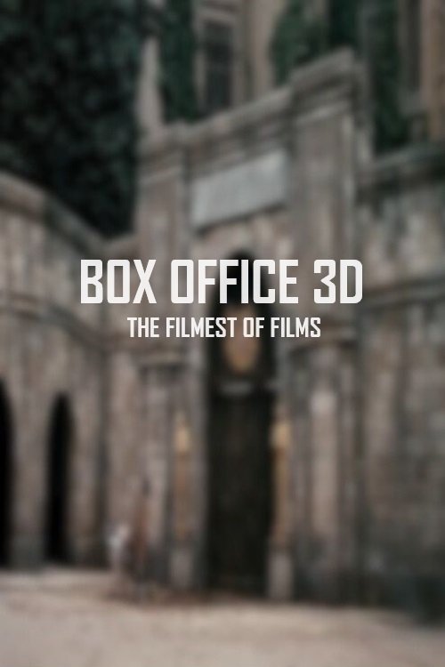 Box Office 3D - The Filmest of Films