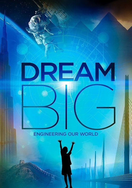 Dream Big - Engineering Our World
