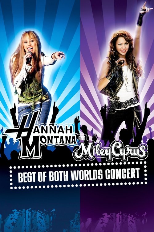 Hannah Montana and Miley Cyrus Best of Both Worlds Concert